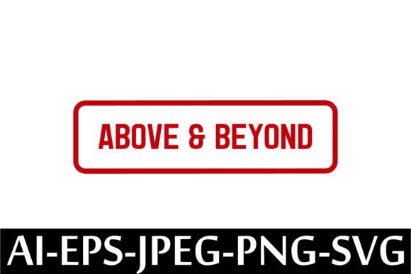 ABOVE BEYOND Rubber Stamp Design: A Freebie That Elevates Your Graphics