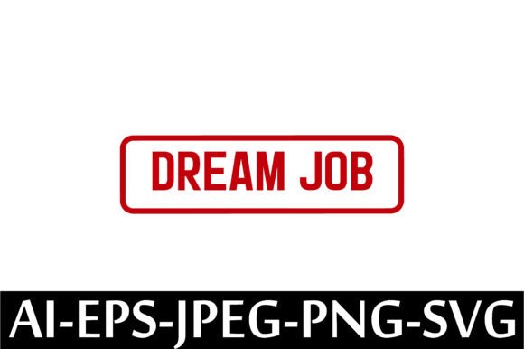 Dream Job Rubber Stamp Design Vector: A Freebie for Creative Projects