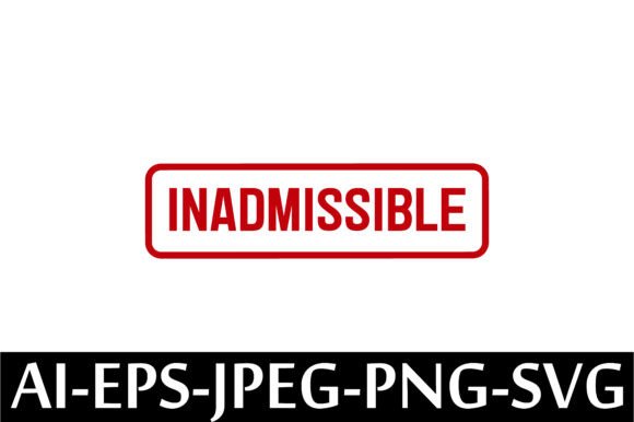 INADMISSIBLE Rubber Stamp Design Vector: A Freebie That Elevates Editorial Graphics