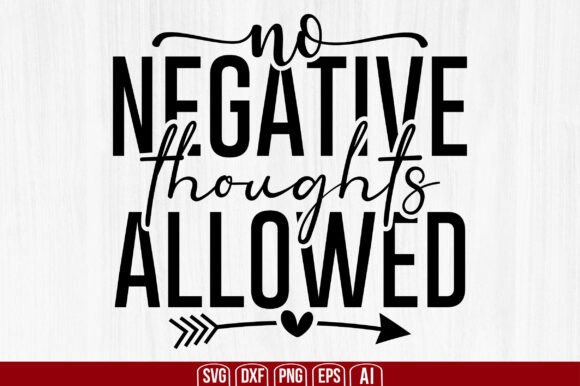 No Negative Thoughts Allowed: A Versatile SVG for Creative Crafts and Marketing